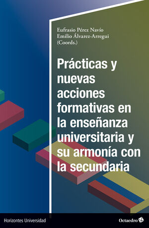 PRÁCTICAS Y NUEVAS ACCIONES FORMATIVAS EN LA ENSEÑANZA UNIVERSITARIA Y SU ARMONÍ