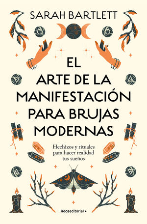 EL ARTE DE LA MANIFESTACIÓN PARA BRUJAS MODERNAS