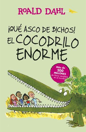 ¡QUÉ ASCO DE BICHOS!  EL COCODRILO ENORME (COLECCIÓN ALFAGUARA CLÁSICOS)