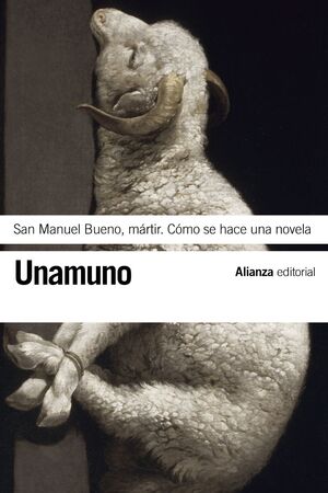 SAN MANUEL BUENO, MÁRTIR ; CÓMO SE HACE UNA NOVELA