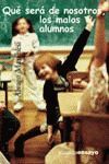QUÉ SERÁ DE NOSOTROS LOS MALOS ALUMNOS