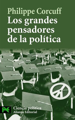 LOS GRANDES PENSADORES DE LA POLÍTICA: VÍAS CRÍTICAS EN FILOSOFÍA POLÍTICA