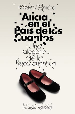 ALICIA EN EL PAÍS DE LOS CUANTOS : UNA ALEGORÍA DE LA FÍSICA CUÁNTICA