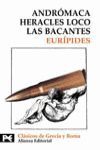 ANDRÓMACA ; HERACLES LOCO ; LAS BACANTES