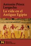 LA VIDA EN EL ANTIGUO EGIPTO