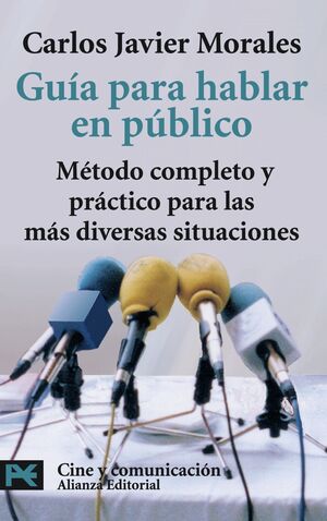 GUÍA PARA HABLAR EN PÚBLICO:MÉTODO COMPLETO Y PRÁCTICO PARA LAS MÁS DIVERSAS SITUACIONES