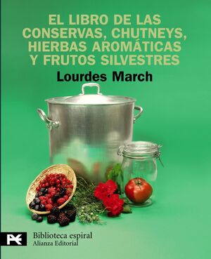 EL LIBRO DE LAS CONSERVAS, CHUTNEYS, HIERBAS AROMÁTICAS Y FRUTOS SILVESTRES