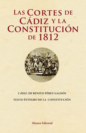 LAS CORTES DE CÁDIZ ; LA CONSTITUCIÓN DE 1812 : 'CÁDIZ' DE BENITO PÉREZ GALDOS .CONSTITUCIÓN DE 1812