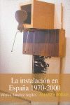 LA INSTALACIÓN EN ESPAÑA, 1970-2000