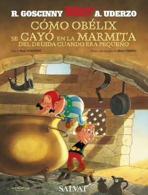 ASTÉRIX CÓMO OBÉLIX SE CAYÓ EN LA MARMITA DEL DRUIDA CUANDO ERA PEQUEÑO