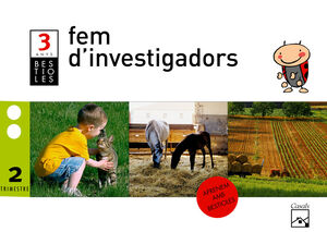 FEM D'INVESTIGADORS 2N TRIMESTRE 3 ANYS. BESTIOLES (2012)