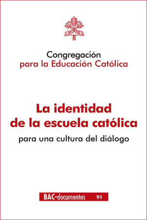 LA IDENTIDAD DE LA ESCUELA CATÓLICA PARA UNA CULTURA DEL DIÁLOGO. INSTRUCCIÓN