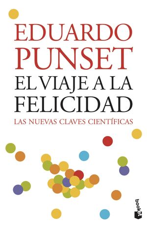 EL VIAJE A LA FELICIDAD. LAS NUEVAS CLAVES CIENTÍFICAS