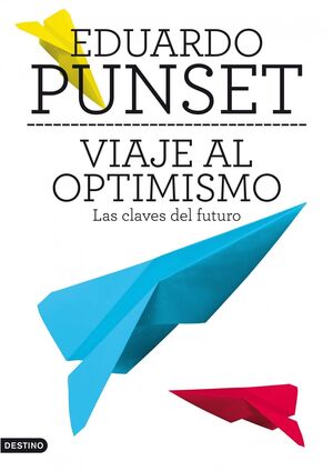VIAJE AL OPTIMISMO 'LAS CLAVES DEL FUTURO'