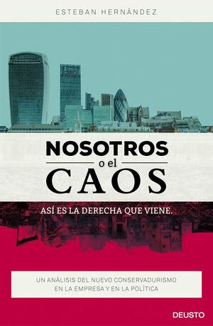 NOSOTROS O EL CAOS: ASÍ ES LA DERECHA QUE VIENE