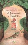 ¿QUIÉN CUIDA AL COCODRILO?