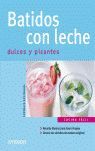 BATIDOS CON LECHE DULCES Y PICANTES