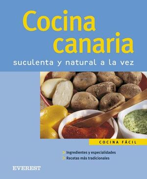 COCINA CANARIA. SUCULENTA Y NATURAL A LA VEZ