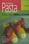 A TODA PASTA. FRESCA, SECA, RELLENA Y AL HORNO