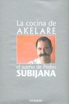 LA COCINA DE AKELARE. EL SUEÑO DE PEDRO SUBIJANA