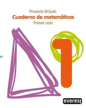 CUADERNO DE MATEMÁTICAS 1. PRIMARIA. PRIMER CICLO. PROYECTO BRÚJULA