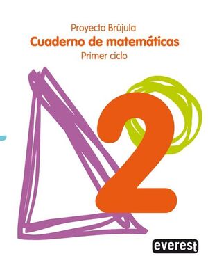 CUADERNO DE MATEMÁTICAS 2. PRIMARIA. PRIMER CICLO. PROYECTO BRÚJULA