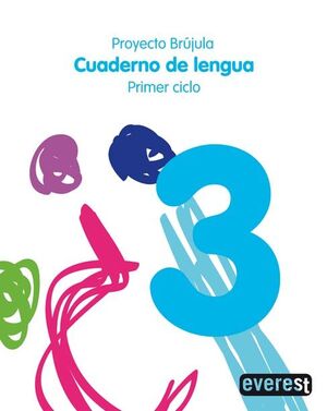 CUADERNO DE LENGUA 3. PRIMARIA. PRIMER CICLO. PROYECTO BRÚJULA
