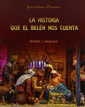 LA HISTORIA QUE EL BELÉN NOS CUENTA. RELATOS E IMÁGENES