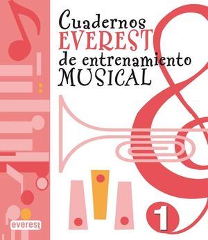 CUADERNOS EVEREST DE ENTRENAMIENTO MUSICAL 1