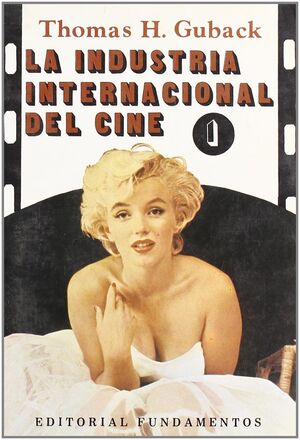 LA INDUSTRIA INTERNACIONAL DEL CINE. VOL. I