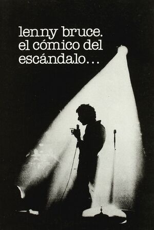 LENNY BRUCE : EL CÓMICO DEL ESCÁNDALO