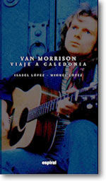 VAN MORRISON: VIAJE A CALEDONIA