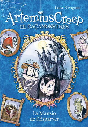 ARTEMIUS CREEP 1. LA MANSIÓ DE L'ESPARVER