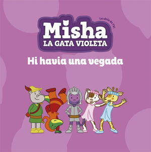 MISHA, LA GATA VIOLETA 5. HI HAVIA UNA VEGADA