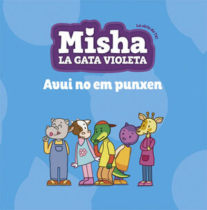 MISHA, LA GATA VIOLETA 6. AVUI NO EM PUNXEN