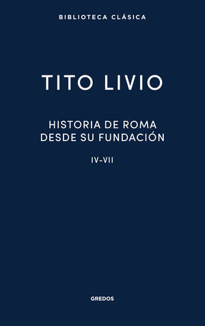 HISTORIA DE ROMA DESDE SU FUNDACIÓN IV-VII (EBOOK)