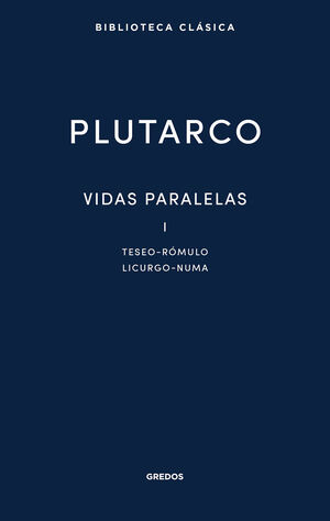 VIDAS PARALELAS I. TESEO - RÓMULO - LICURGO - NUMA (PRINT REPLICA)