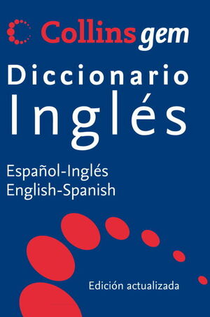 COLLINS GEM DICCIONARIO INGLÉS. ESPAÑOL-INGLÉS ENGLISH-SPANISH
