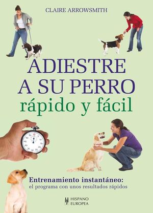 ADIESTRE A SU PERRO RÁPIDO Y FÁCIL