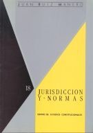 JURISDICCIÓN Y NORMAS : DOS ESTUDIOS SOBRE FUNCIÓN JURISDICCIONAL Y TEORÍA DEL DERECHO