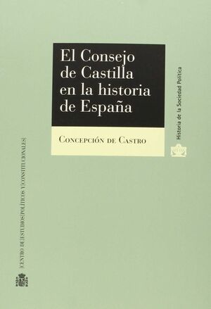 EL CONSEJO DE CASTILLA EN LA HISTORIA DE ESPAÑA (1621-1760)