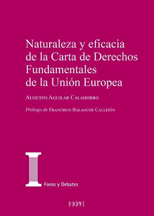 NATURALEZA Y EFICACIA DE LA CARTA DE DERECHOS FUNDAMENTALES DE LA UNIÓN EUROPEA