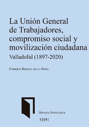 LA UNIÓN GENERAL DE TRABAJADORES, COMPROMISO SOCIAL Y MOVILIZACIÓN CIUDADANA. VA