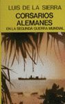 CORSARIOS ALEMANES EN LA 2ª GUERRA MUNDIAL