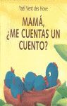 MAMA, ¿ME CUENTAS UN CUENTO?