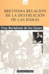 BREVISIMA RELACIÓN DE LA DESTRUCCION DE LAS INDIAS