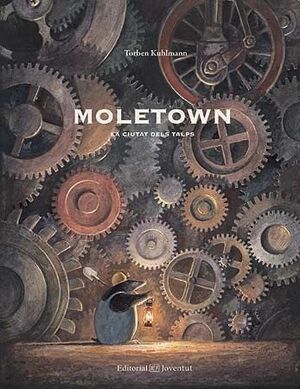 MOLETOWN. LA CIUTAT DELS TALPS