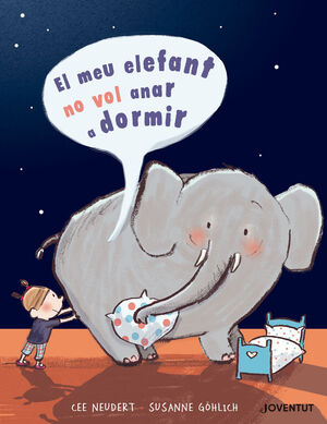 EL MEU ELEFANT NO VOL ANAR A DORMIR