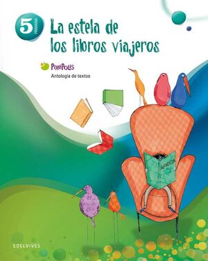 ANTOLOGÍA DE TEXTOS 5º PRIMARIA (LA ESTELA DE LOS LIBROS VIAJEROS)