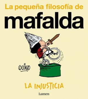 INJUSTICIA, LA (LA PEQUEÑA FILOSOFÍA DE MAFALDA)